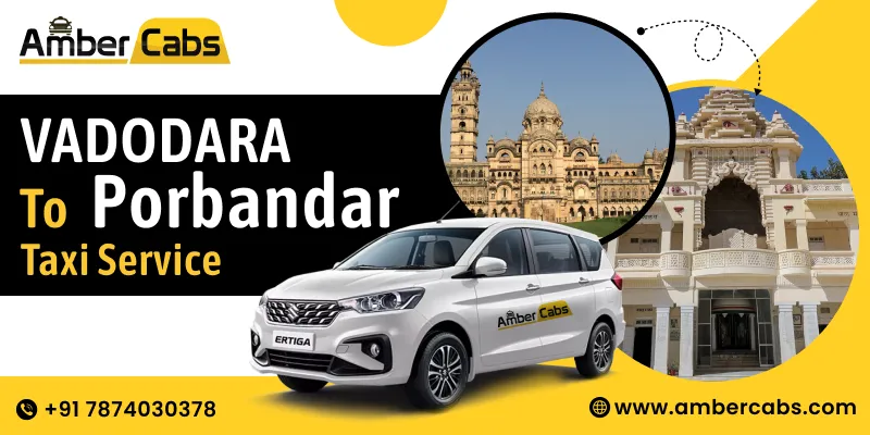 Vadodara to Porbandar Taxi Service
